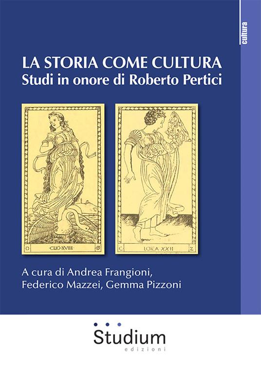 La storia come cultura. Studi in onore di Roberto Pertici - copertina