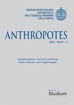 Anthropotes (2023). Vol. 3: Evangelii gaudium. I semi di un pontificato. Gioia e fraternità: nuovi «luoghi teologici»