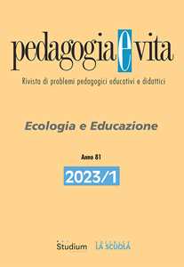 Pedagogia e vita (2023). Vol. 1: Ecologia e educazione