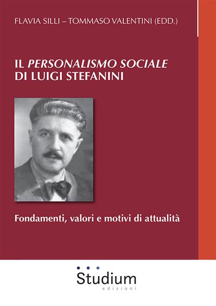 Il «Personalismo sociale» di Luigi Stefanini. Fondamenti, valori e motivi di attualità - copertina