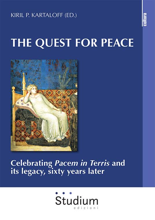 The quest for peace. Celebrating «Pacem in Terris» and its legacy, sixty years later - copertina