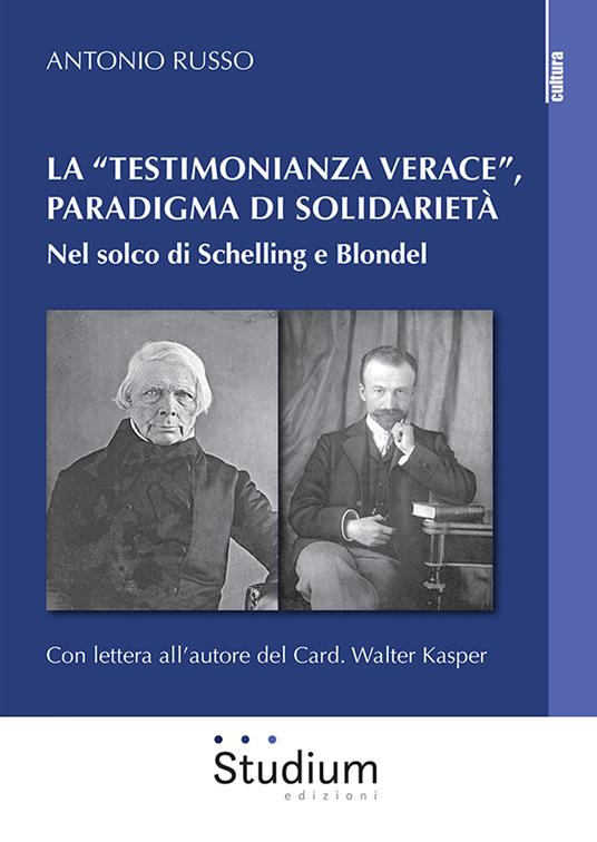 La «testimonianza verace», paradigma di solidarietà. Nel solco di Schelling e Blondel - Antonio Russo - copertina