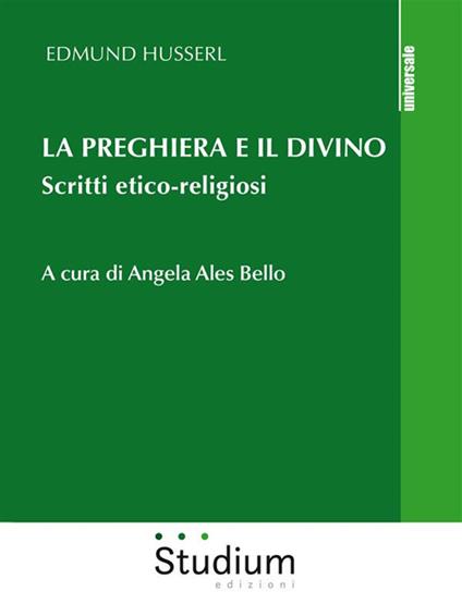 La preghiera e il divino. Scritti etico-religiosi - Edmund Husserl,Angela Alles Bello - ebook