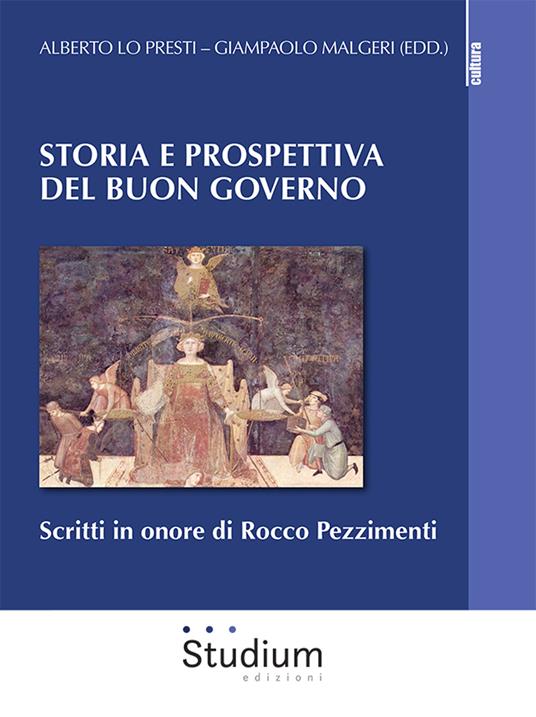 Storia e prospettiva del buon governo. Scritti in onore di Rocco Pezzimenti - copertina