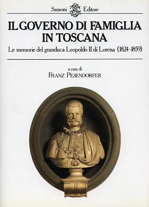 Il governo di famiglia in Toscana - Franz Pesendorfer - copertina