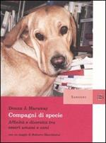 Compagni di specie. Affinità e diversità tra esseri umani e cani