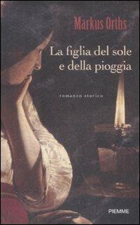 La figlia del sole e della pioggia - Markus Orths - copertina