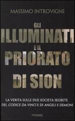 Gli illuminati e il Priorato di Sion. La verità sulle due società segrete del Codice da Vinci e di Angeli e Demoni