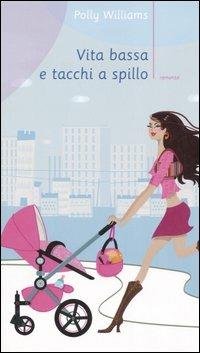  Vita bassa e tacchi a spillo -  Polly Williams - copertina