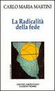 La radicalità della fede. Gli ostacoli che incontrano la fede, il celibato, il ministero