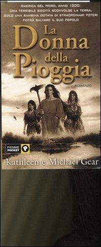 La donna della pioggia - Kathleen Gear,Michael W. Gear - copertina