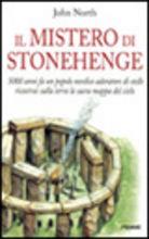 Il mistero di Stonehenge. 5000 anni fa un popolo nordico adoratore di stelle costruì il cielo sulla terra