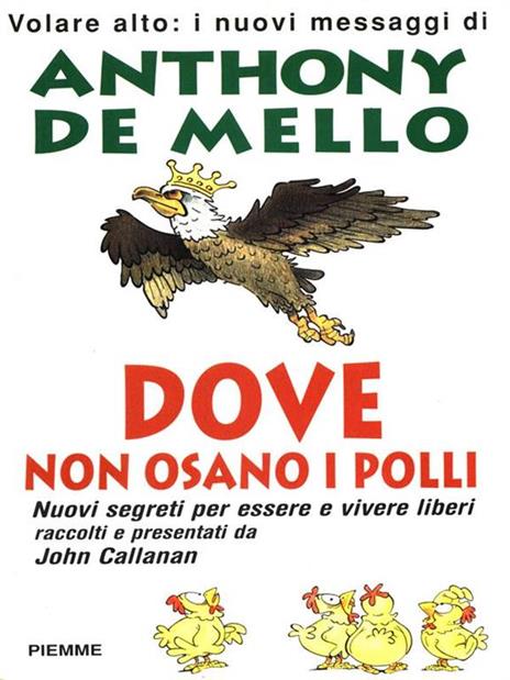 Volare alto. Dove non osano i polli - Anthony De Mello - 4