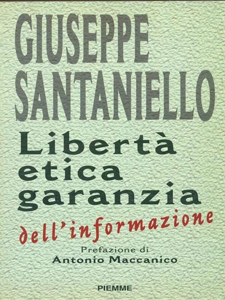Libertà etica garanzia dell'informazione - Giuseppe Santaniello - 4