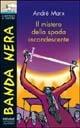 Il mistero della spada incandescente - André Marx - copertina