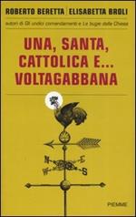 Una, santa, cattolica e... voltagabbana