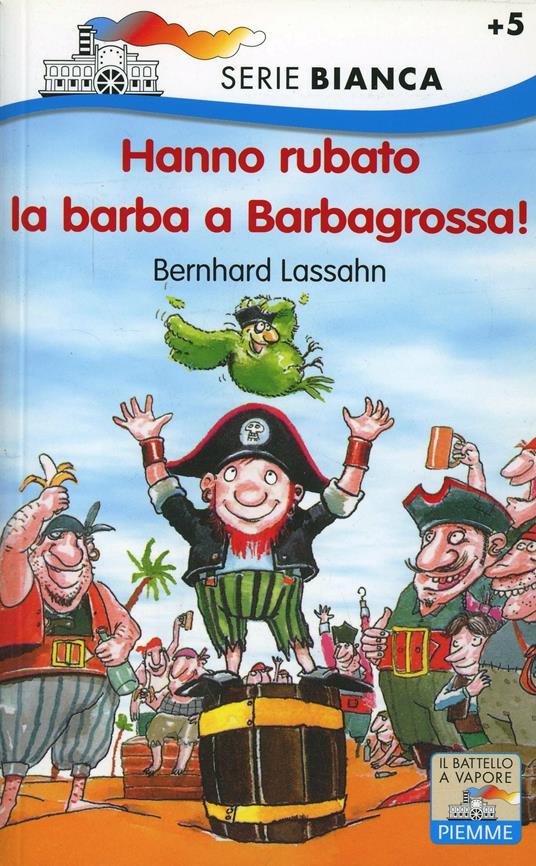 Hanno rubato la barba a Barbagrossa! Ediz. illustrata - Bernhard Lassahn - copertina