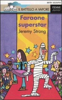 Faraone superstar - Jeremy Strong - Libro - Piemme - Il battello a vapore.  Serie azzurra