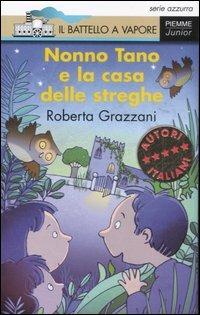 Nonno Tano e la casa delle streghe. Ediz. illustrata - Roberta Grazzani - copertina