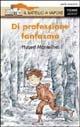 Di professione fantasma - Hubert Monteilhet - copertina