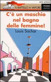 C'è un maschio nel bagno delle femmine! - Louis Sachar - copertina