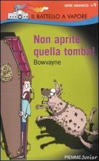 Non aprite quella tomba! - Bowvayne - copertina