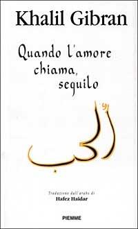 Quando l'amore chiama, seguilo - Kahlil Gibran - copertina