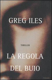 La regola del buio - Greg Iles - copertina