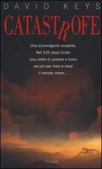 Catastrofe. Una sconvolgente scoperta - David Keys - copertina