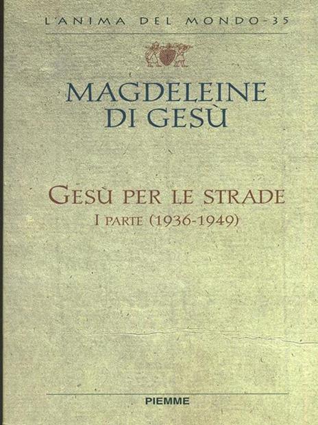 Gesù per le strade. Lettere e scritti spirituali (1936-1949) - Magdeleine di Gesù - 4