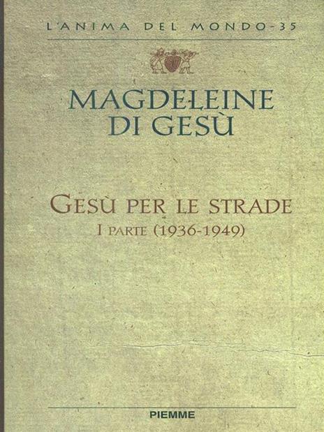 Gesù per le strade. Lettere e scritti spirituali (1936-1949) - Magdeleine di Gesù - 5