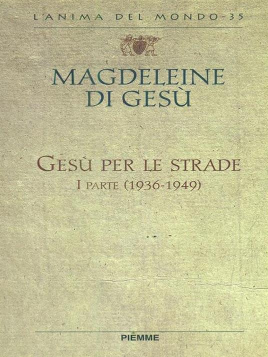 Gesù per le strade. Lettere e scritti spirituali (1936-1949) - Magdeleine di Gesù - 2