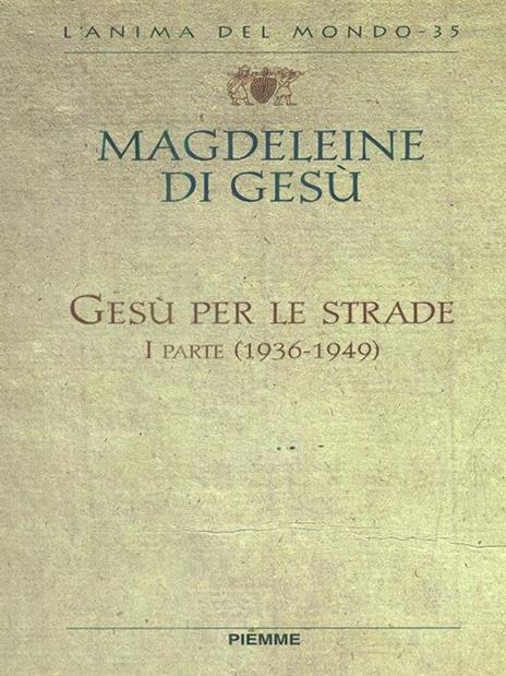 Gesù per le strade. Lettere e scritti spirituali (1936-1949) - Magdeleine di Gesù - 6