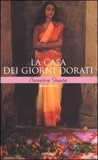 La casa dei giorni dorati - Sunetra Gupta - copertina