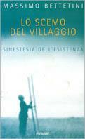 Lo scemo del villaggio. Sinestesia dell'esistenza - Massimo Bettetini - copertina