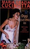 Oggi cucino io - M. Grazia Cucinotta - copertina