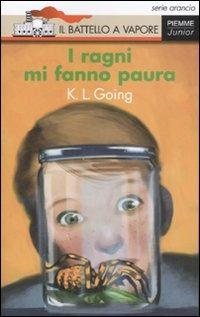 I ragni mi fanno paura. Ediz. illustrata - K. L. Going - 4