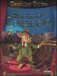 Il segreto del coraggio. Ediz. illustrata. Con gadget - Geronimo Stilton - copertina