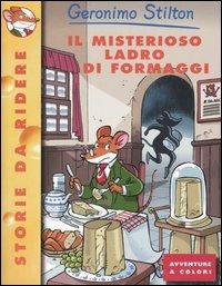 Il misterioso ladro di formaggi - Geronimo Stilton - Libro - Piemme -  Storie da ridere