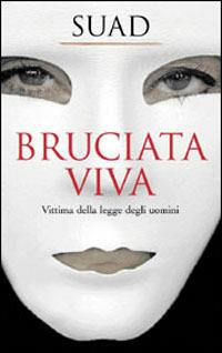 Bruciata viva. Vittima della legge degli uomini - Suad - copertina