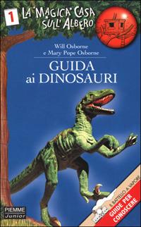 Guida ai dinosauri - Will Osborne,Mary P. Osborne - copertina