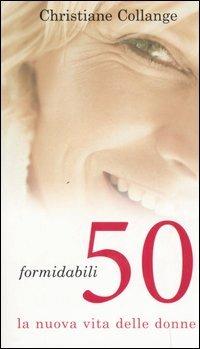 Formidabili 50. La nuova vita delle donne - Christiane Collange - copertina