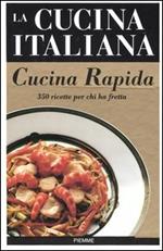 La cucina italiana. Cucina rapida