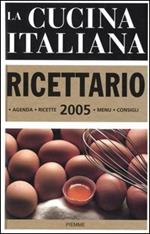 La cucina italiana. Ricettario 2005