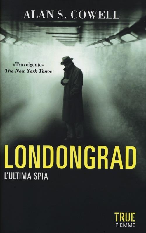 Londongrad. L'ultima spia - Alan S. Cowell - copertina