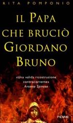 Il papa che bruciò Giordano Bruno