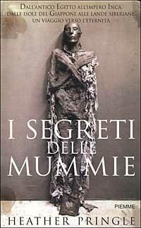 I segreti delle mummie - Heather Pringle - copertina