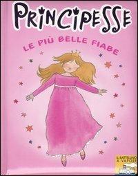 Principesse. Le più belle fiabe - copertina