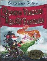 Quarto viaggio nel Regno della Fantasia. Ediz. illustrata - Geronimo Stilton - copertina