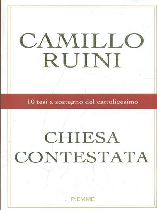 Chiesa contestata. 10 tesi a sostegno del cattolicesimo - Camillo Ruini - 5